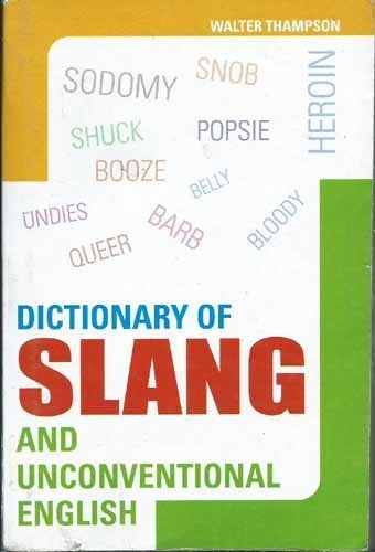 Goyal Saab Walter Thampson Dictionary of Slang and Unconventional English